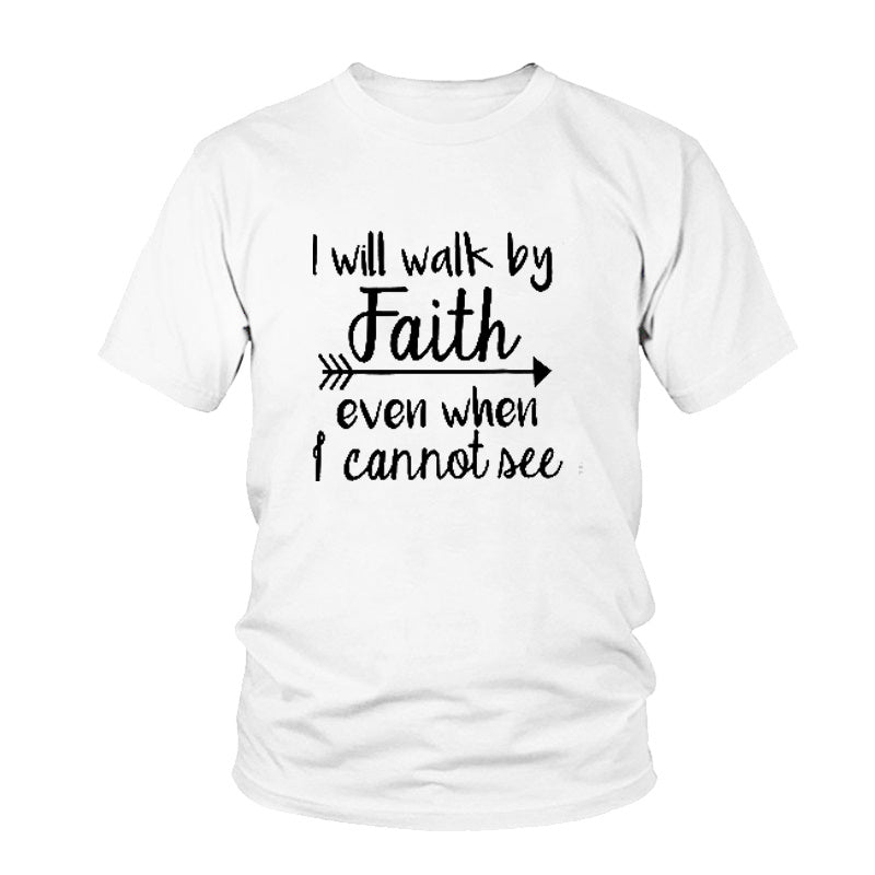 I Will Walk By Faith English alphabet men and women European and American street T-shirt